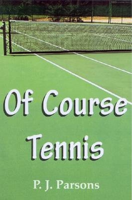 Of Course Tennis - P. J. Parsons