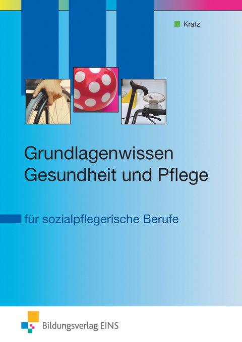 Theorie und Praxis der Sozialpflege/Sozialpädagogik / Grundlagenwissen Gesundheit und Pflege - Thomas Kratz