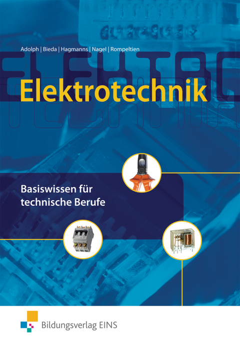 Elektrotechnik / Elektrotechnik Basiswissen für technische Berufe - Gottfried Adolph, Werner Hagmanns, Hans Nagel, Hans-Michael Rompeltien, Joachim Bieda
