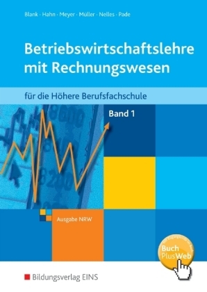 Betriebswirtschaftslehre mit Rechnungswesen / Betriebswirtschaftslehre mit Rechnungswesen für die Höhere Berufsfachschule - Ausgabe Nordrhein-Westfalen - Andreas Blank, Hans Hahn, Helge Meyer, Helmut Müller, Monika Nelles, Peter Pade