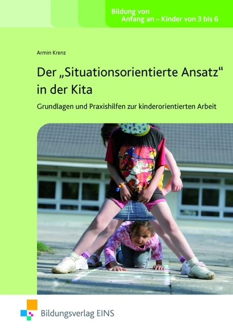 Der "Situationsorientierte Ansatz" in der Kita - Grundlagen und Praxishilfen zur kindorientierten Arbeit - Institut Institut für angewandte