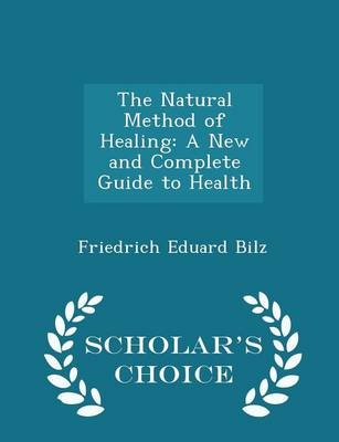 The Natural Method of Healing - Friedrich Eduard Bilz