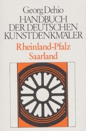 Rheinland - Georg Dehio, Ruth Schmitz-Ehmke, Ruth Schmitz- Ehmke