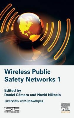 Wireless Public Safety Networks Volume 1 - Daniel Câmara, Navid Nikaein