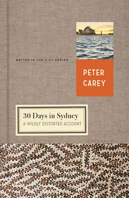 30 Days in Sydney - Peter Carey