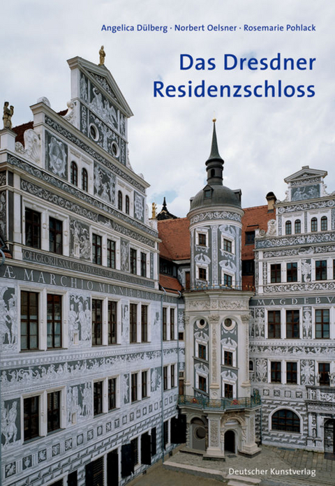 Das Dresdner Residenzschloss - Angelica Dülberg, Norbert Oelsner, Rosemarie Pohlack