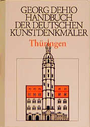 Dehio - Handbuch der deutschen Kunstdenkmäler / Thüringen - Georg Dehio