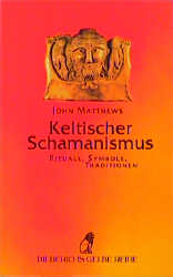 Keltischer Schamanismus - John Matthews