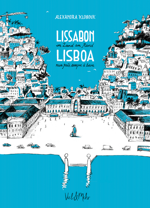 Lissabon - im Land am Rand - Alexandra Klobouk