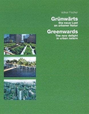 Grünwärts/Greenwards. - Volker Fischer