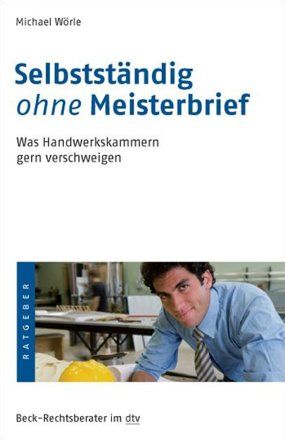 Selbstständig ohne Meisterbrief - Michael Wörle