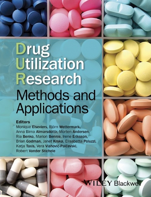 Drug Utilization Research - Monique Elseviers, Morten Andersen, Anna Birna Almarsdottir, Ria Benko