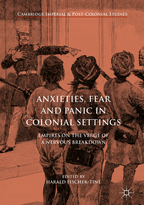Anxieties, Fear and Panic in Colonial Settings - 