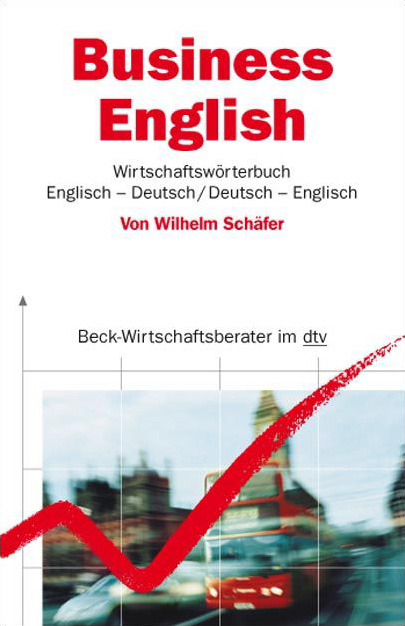 Business English. Wirtschaftswörterbuch - Wilhelm Schäfer