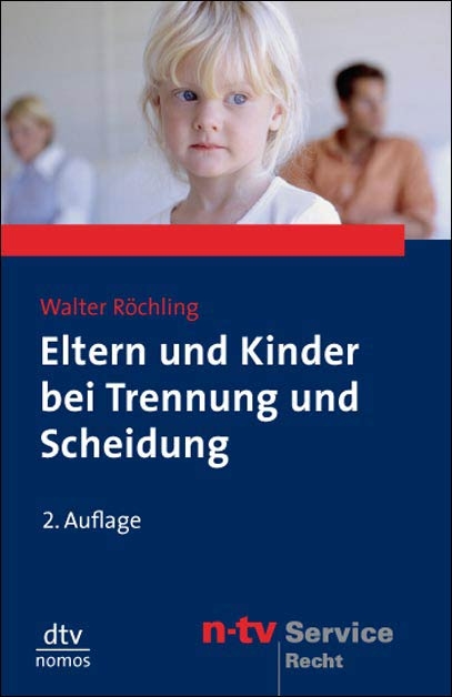 Eltern und Kinder bei Trennung und Scheidung - Walter Röchling