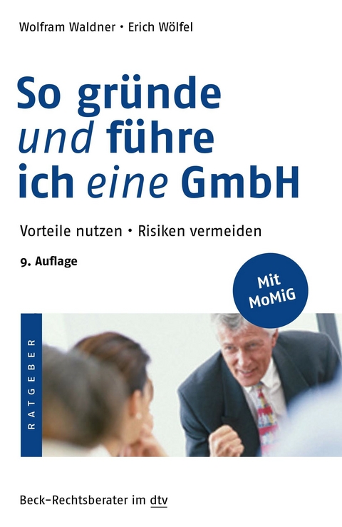 So gründe und führe ich eine GmbH - Wolfram Waldner, Erich Wölfel