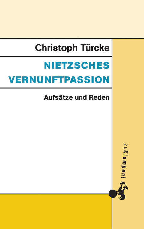 Nietzsches Vernunftpassion - Christoph Türcke
