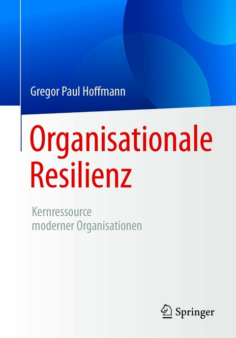 Organisationale Resilienz - Gregor Paul Hoffmann