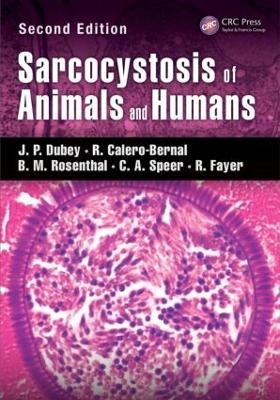 Sarcocystosis of Animals and Humans - J. P. Dubey, R. Calero-Bernal, B.M. Rosenthal, C.A. Speer, R. Fayer