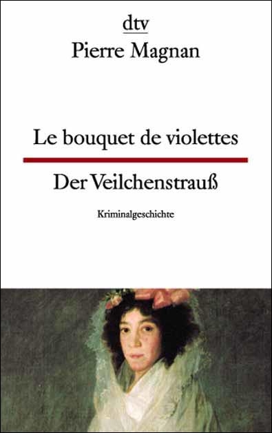 Le bouquet de violettes /Der Veilchenstrauss - Pierre Magnan