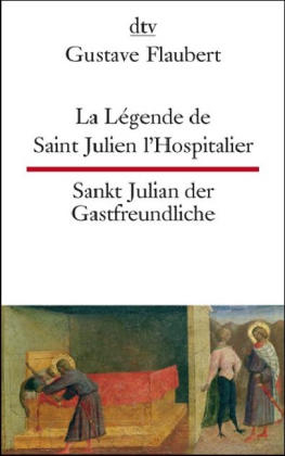 La Légende de Saint Julien l'Hospitalier /Sankt Julian der Gastfreundliche - Gustave Flaubert