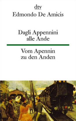 Dagli Appennini alle Ande Vom Apennin zu den Anden - Edmondo de Amicis