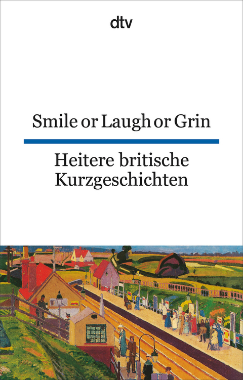 Smile or Laugh or Grin Heitere britische Kurzgeschichten - 