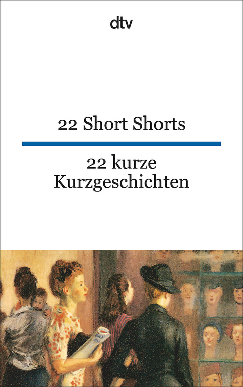 22 Short Shorts 22 kurze Kurzgeschichten - 