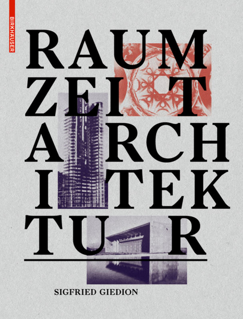 Raum, Zeit, Architektur - Sigfried Giedion