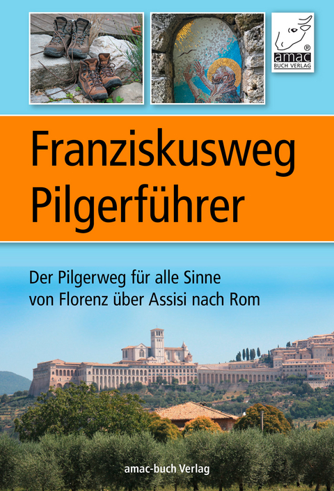 Franziskusweg Pilgerführer -  Simone Ochsenkühn,  Anton Ochsenkühn