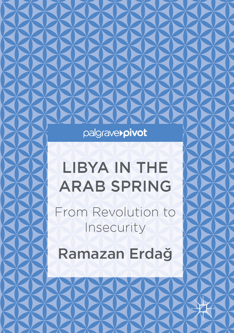 Libya in the Arab Spring -  Ramazan Erdag