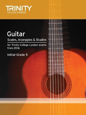 Trinity College London: Guitar & Plectrum Guitar Scales, Arpeggios & Studies Initial-Grade 5 from 20