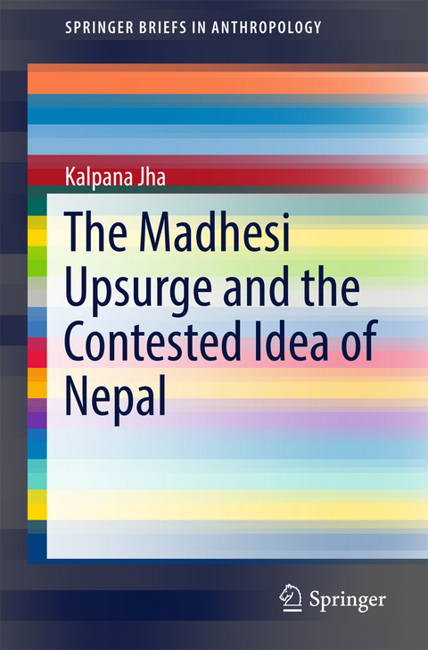 The Madhesi Upsurge and the Contested Idea of Nepal - Kalpana Jha