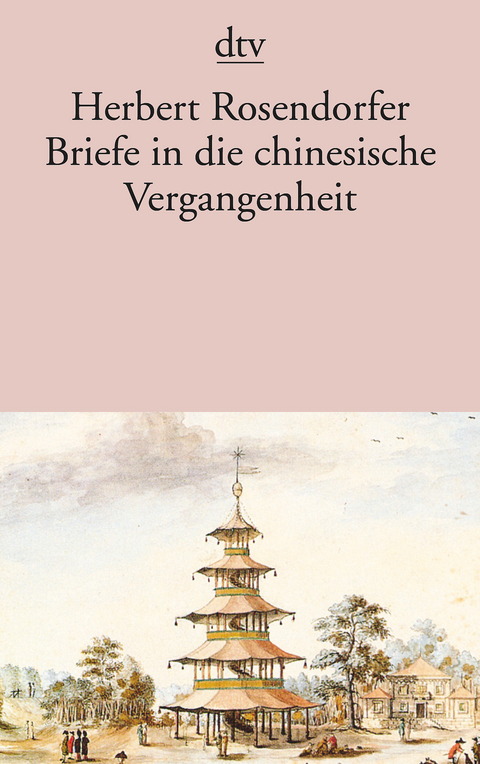 Briefe in die chinesische Vergangenheit - Herbert Rosendorfer