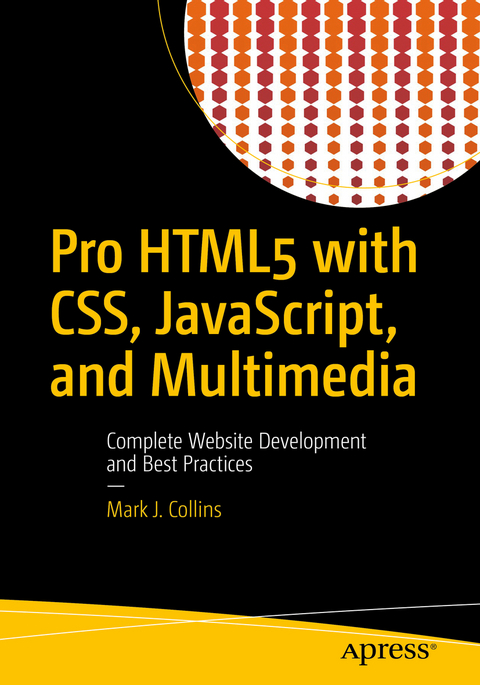 Pro HTML5 with CSS, JavaScript, and Multimedia -  Mark J. Collins