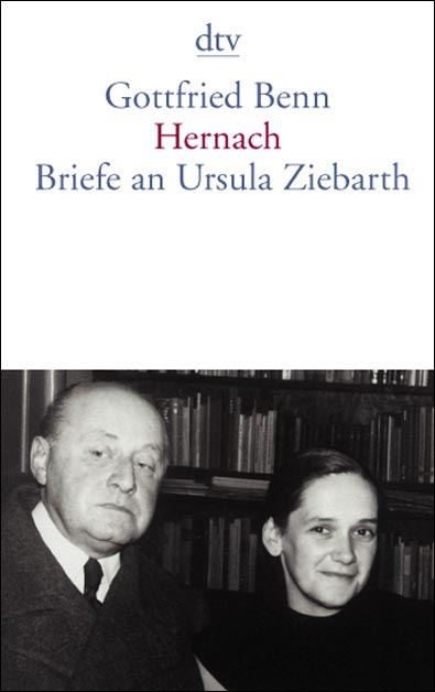 Hernach. Gottfried Benns Briefe an Ursula Ziebarth - 