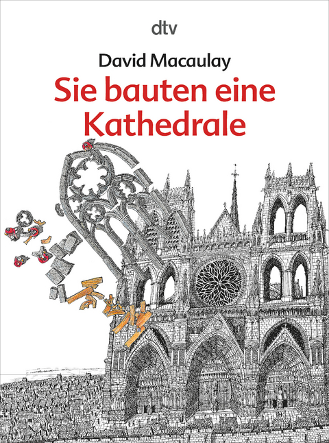 Sie bauten eine Kathedrale - David Macaulay