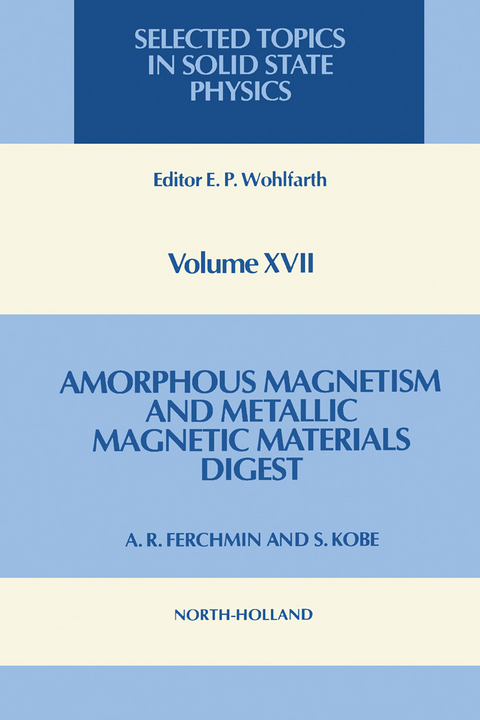 Amorphous Magnetism and Metallic Magnetic Materials - Digest -  A.R. Ferchmin,  S. Kobe