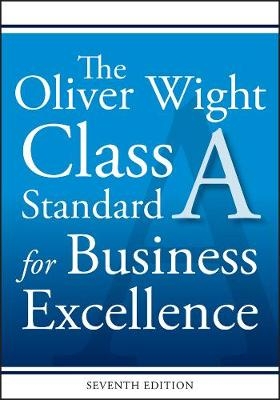 Oliver Wight Class A Standard for Business Excellence -  Inc. Oliver Wight International
