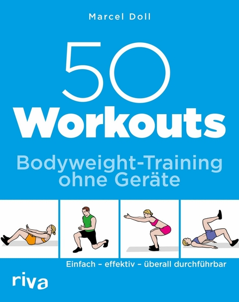 50 Workouts - Bodyweight-Training ohne Geräte -  Marcel Doll