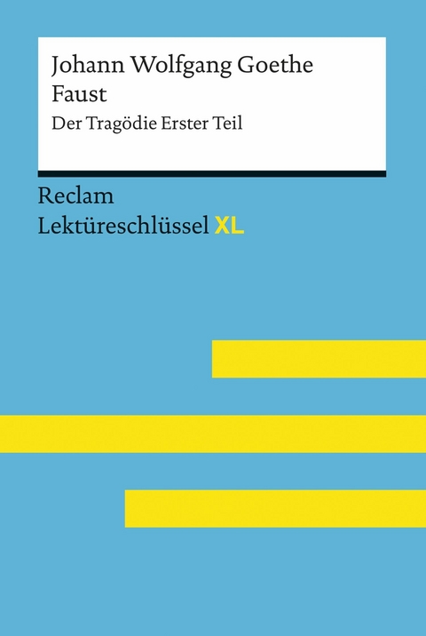 Faust I von Johann Wolfgang Goethe: Reclam Lektüreschlüssel XL -  Johann Wolfgang Goethe,  Mario Leis