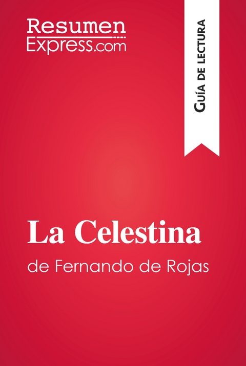 La Celestina de Fernando de Rojas (Guía de lectura) -  ResumenExpress