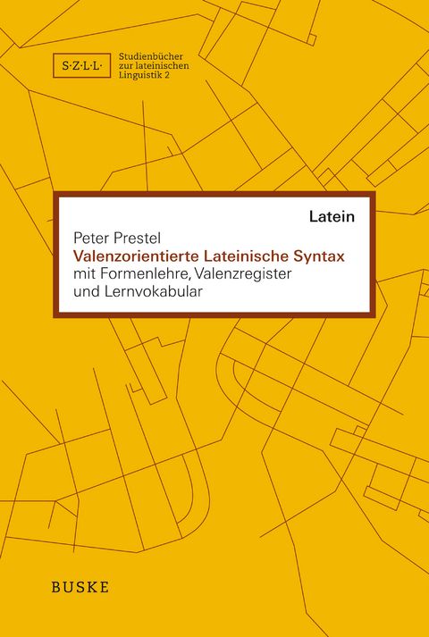 Valenzorientierte Lateinische Syntax -  Peter Prestel