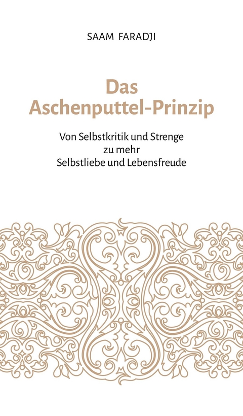 Das Aschenputtel-Prinzip -  Saam Faradji