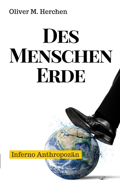 Des Menschen Erde - Oliver M. Herchen