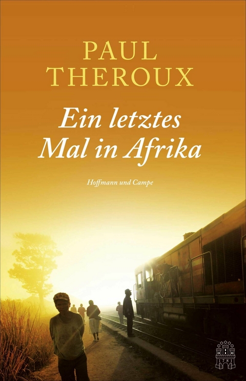 Ein letztes Mal in Afrika - Paul Theroux