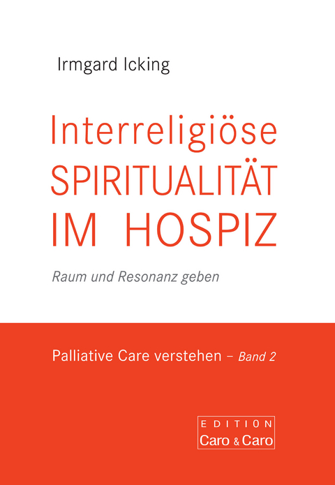 Interreligiöse Spiritualität im Hospiz - Irmgard Icking