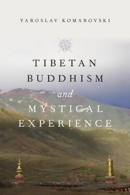 Tibetan Buddhism and Mystical Experience - Yaroslav Komarovski