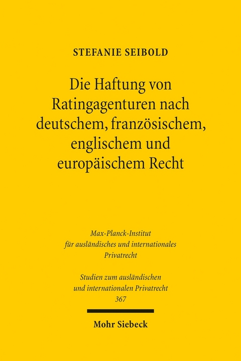 Die Haftung von Ratingagenturen nach deutschem, französischem, englischem und europäischem Recht -  Stefanie Seibold