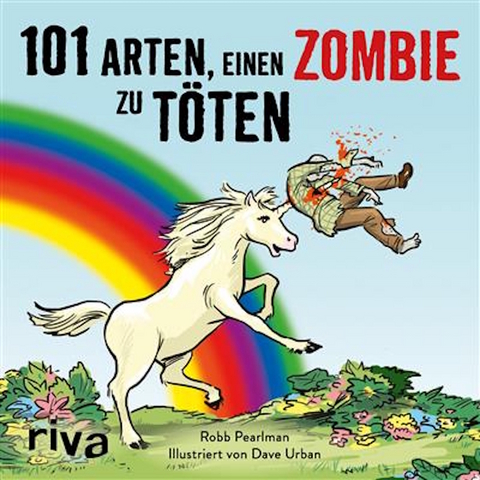 101 Arten, einen Zombie zu töten - Robb Pearlman, Dave Urban